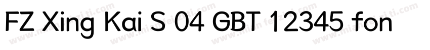 FZ Xing Kai S 04 GBT 12345 font字体转换